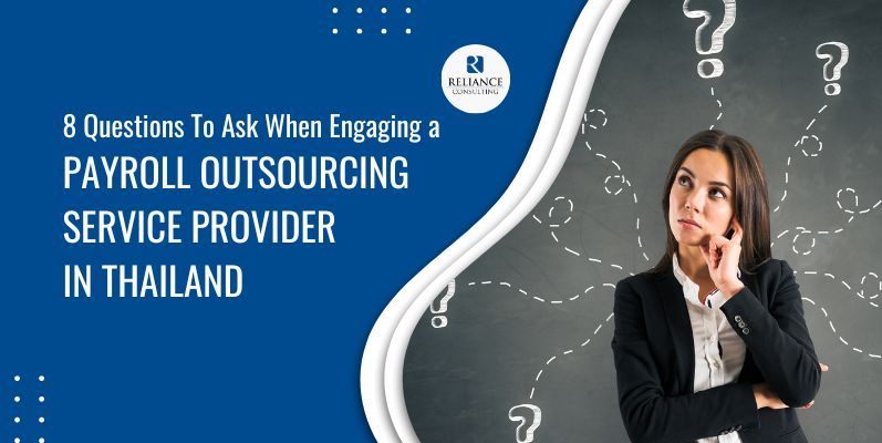 8 Questions To Ask When Engaging A Payroll Outsourcing Service Provider In Thailand