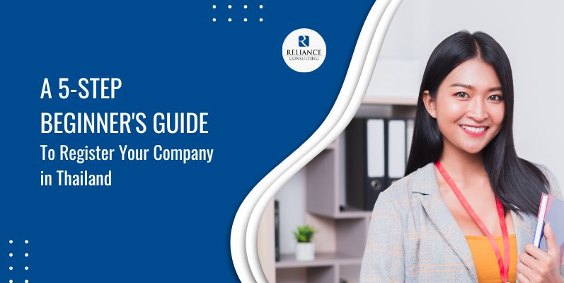 A 5-Step Beginner’s Guide To Register Your Company In Thailand