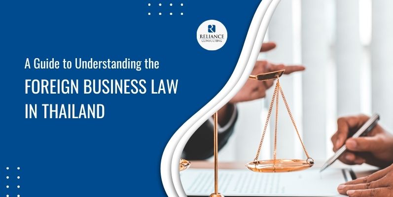 A Guide to Understanding the Foreign Business Law in Thailand A Guide to Understanding the Foreign Business Law in Thailand