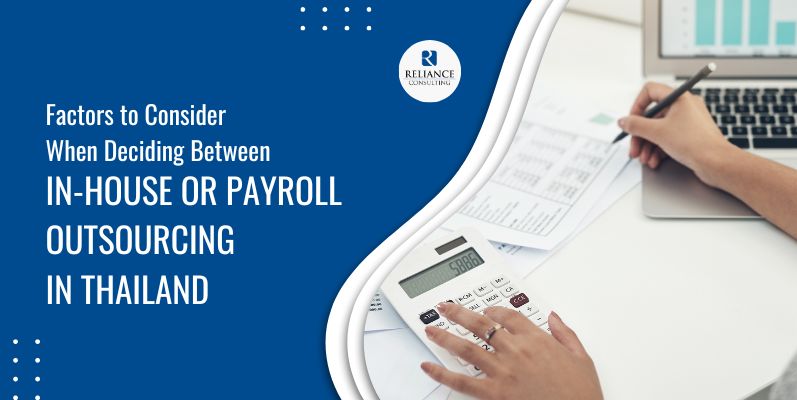 Factors to Consider When Deciding Between In-house or Payroll Outsourcing in Thailand